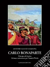 Popolare Carlo Bonaparte principe di Canino. Scienza e avventura per l‘unità d‘Italia