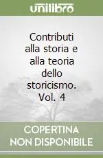 Contributi alla storia e alla teoria dello storicismo. Vol. 4 Ultima Occasione