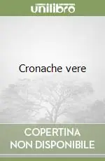 Esclusivo Cronache vere