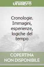 Cronologie. Immagini, esperienze, logiche del tempo Ultima Occasione