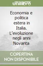 Economia e politica estera in Italia. L‘evoluzione negli anni Novanta Bestseller