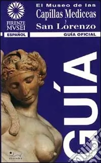 Esclusivo El museo de las capillas mediceas y San Lorenzo. Ediz. illustrata