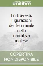 En travesti. Figurazioni del femminile nella narrativa inglese Ultima Occasione