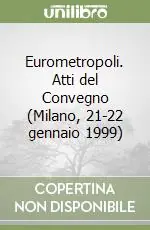 Direttamente Dal Produttore Eurometropoli. Atti del Convegno (Milano, 21-22 gennaio 1999)