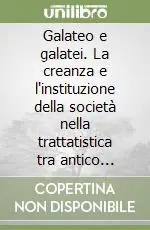 Galateo e galatei. La creanza e l‘instituzione della società nella trattatistica tra antico regime e Stato liberale Occasione Imperdibile