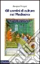 Gli uomini di cultura nel Medioevo Sconto