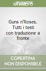 Guns n‘Roses. Tutti i testi con traduzione a fronte A Buon Prezzo