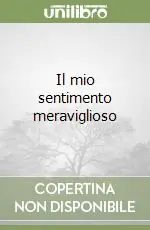 Il mio sentimento meraviglioso Ultimissimo Modello