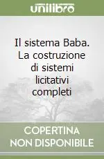 Ultima Occasione Il sistema Baba. La costruzione di sistemi licitativi completi