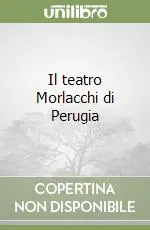 Il teatro Morlacchi di Perugia Prezzo Ridotto