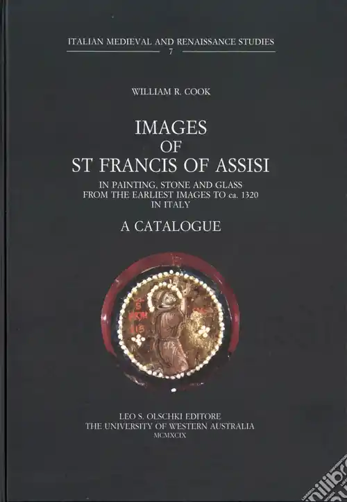 Images of st. Francis of Assisi. In painting, stone and glass from the earliest images to 1320 in Italy. A catalogue Ultime Pezzi