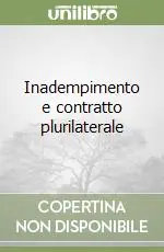 Inadempimento e contratto plurilaterale Soddisfatti O Rimborsati