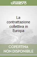 La contrattazione collettiva in Europa Compra Oggi Stesso