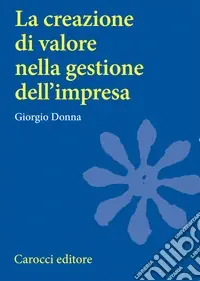 Scelto Dai Clienti La creazione di valore nella gestione dell‘impresa