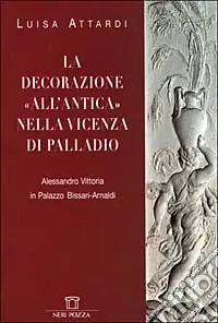 La decorazione all‘antica nella Vicenza di Palladio. Alessandro Vittoria in Palazzo Bissari-Arnaldi Professionale