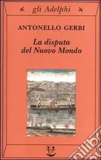 La disputa del Nuovo Mondo. Storia di una polemica (1750-1900) Novità