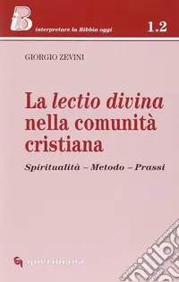 Prezzo Conveniente La lectio divina nella comunità cristiana. Spiritualità, metodo, prassi
