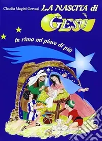 Più Venduto La nascita di Gesù. In rima mi piace di più
