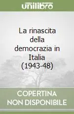 La rinascita della democrazia in Italia (1943-48) Di Tendenza