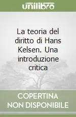 La teoria del diritto di Hans Kelsen. Una introduzione critica Professionale
