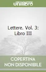Lettere. Vol. 3 Libro III Offerta Del Giorno
