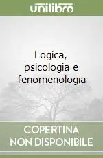 Promozione Esclusiva Logica, psicologia e fenomenologia