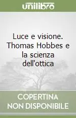 Promo Stagionale Luce e visione. Thomas Hobbes e la scienza dell‘ottica