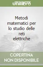 Ultime Pezzi Metodi matematici per lo studio delle reti elettriche