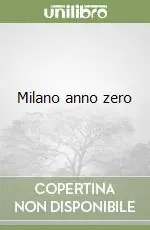 Nuovo Arrivo Milano anno zero