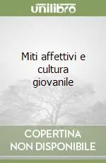 Miti affettivi e cultura giovanile Soddisfatti O Rimborsati