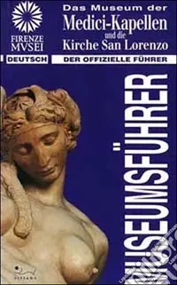 Ultimissimo Modello Das Museum der Medici Kapellen und die Kirche San Lorenzo. Ediz. illustrata