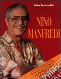 Nino Manfredi. La vita, la carriera artistica, le critiche e le foto di tutti i suoi film Professionale