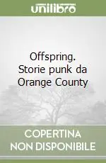 Offspring. Storie punk da Orange County Più Venduto