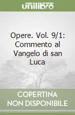 Opere. Vol. 9/1 Commento al Vangelo di san Luca Promo Stagionale