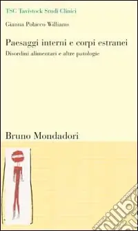 Paesaggi interni e corpi estranei. Disordini alimentari e altre patologie Solo Oggi