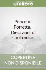Peace in Porretta. Dieci anni di soul music Economico
