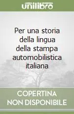 Per una storia della lingua della stampa automobilistica italiana Subito Disponibile
