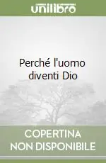 Promozione Esclusiva Perché l‘uomo diventi Dio