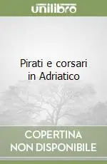 Pirati e corsari in Adriatico Promozione Esclusiva