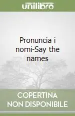 Ultime Pezzi Pronuncia i nomi-Say the names