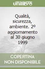 Miglior Prezzo Qualità, sicurezza, ambiente. 2º aggiornamento al 30 giugno 1999