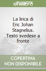 La lirica di Eric Johan Stagnelius. Testo svedese a fronte Prezzo Conveniente