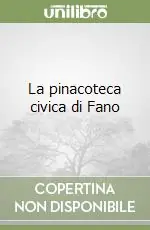 La pinacoteca civica di Fano Acquista Ora