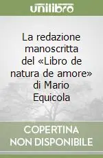 La redazione manoscritta del «Libro de natura de amore» di Mario Equicola Non Perdere