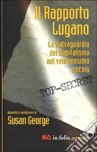 Occasione Rapporto Lugano. La salvaguardia del capitalismo nel ventunesimo secolo