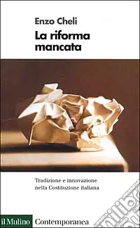 Prezzo Ridotto La riforma mancata. Tradizione e innovazione nella Costituzione italiana
