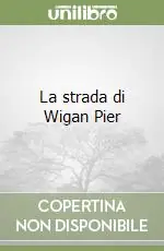 Compra Oggi Stesso La strada di Wigan Pier