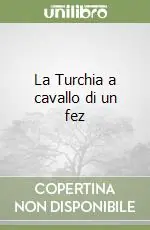 Prezzo Ridotto La Turchia a cavallo di un fez