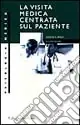 Bestseller La visita medica centrata sul paziente