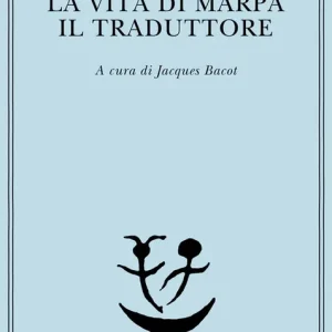 La vita di Marpa il traduttore Nuovo Arrivo